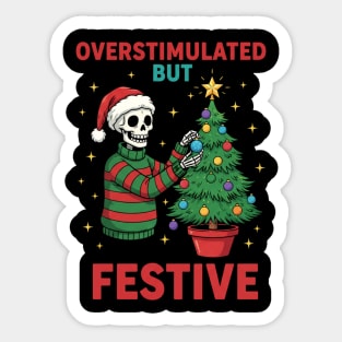 Overstimulated-But-Festive Sticker
